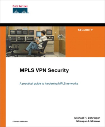 Mpls Vpn Security A Practical Guide To Hardening Mpls Networks 1st Print Behringer