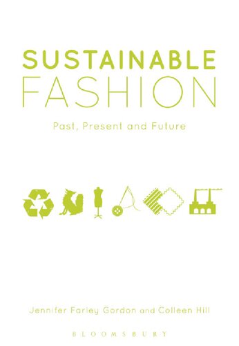 Sustainable Fashion Past Present And Future Colleen Hill Jennifer Farley
