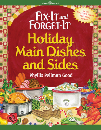 Fixit And Forgetit Holiday Main Dishes And Sides Good Phyllis Pellmanfennimore