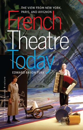 French Theatre Today The View From New York Paris And Avignon Turk