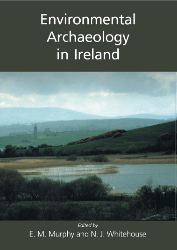 Environmental Archaeology In Ireland Murphy Eileen M Whitehouse
