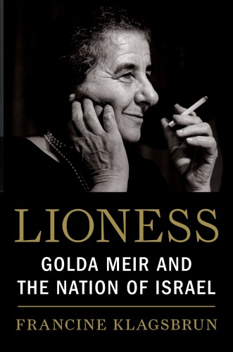 Lioness Golda Meir And The Nation Of Israel Francine Klagsbrun