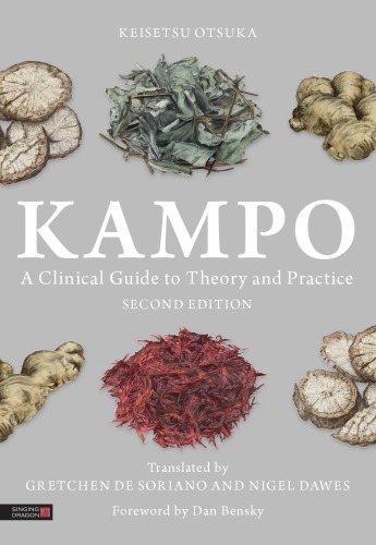 Kampo A Clinical Guide To Theory And Practice Second Edition Tsuka