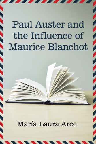 Paul Auster And The Influence Of Maurice Blanchot Mara Laura Arce