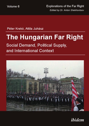 The Hungarian Far Right Social Demand Political Supply And International Context Fideszmagyar Polgri Prt Jobbik Magyarorszgrt Mozgalom Juhsz
