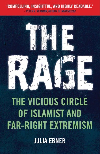 Rage The Vicious Circle Of Islamist And Far Right Extremism Ebner