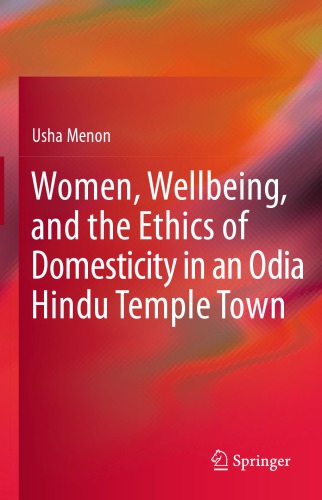 Women Wellbeing And The Ethics Of Domesticity In An Odia Hindu Temple Town Springerlink Online Service Menon