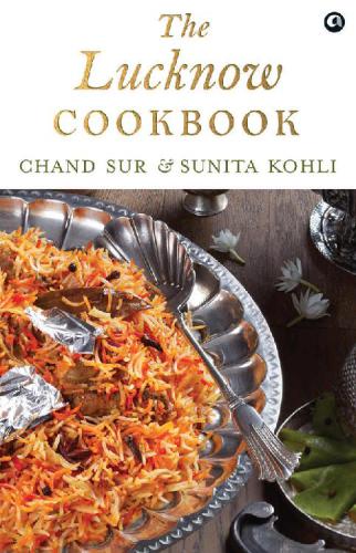 The Lucknow Cookbook Sur Chand Kohli Sunita