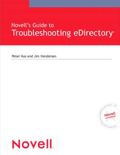 Novell s guide to troubleshooting eDirectory 1st Edition by Peter Kuo, Jim Henderson ISBN 0789731460 9780789731463