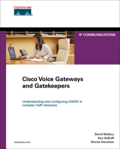 Cisco Voice Gateways And Gatekeepers Understanding And Configuring Gwgk In Complex Voip Networks Mallory