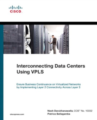 Interconnecting Data Centers Using Vpls Ensure Business Continuance On Virtualized Networks By Implementing Layer 2 Connectivity Across Layer 3 Darukhanawalla