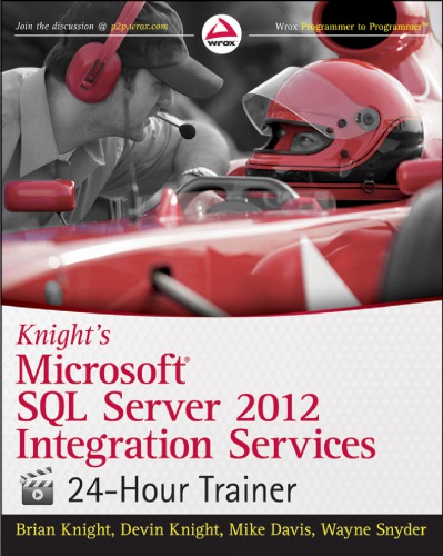 Knights Microsoft Sql Server 2012 Integration Services 24hour Trainer Brian Knight