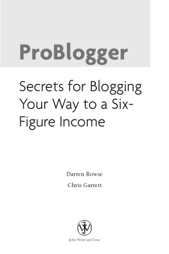 Problogger Secrets For Blogging Your Way To A Sixfigure Income Rowse