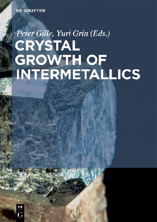 Crystal Growth Of Intermetallics Peter Gille Yuri Grin