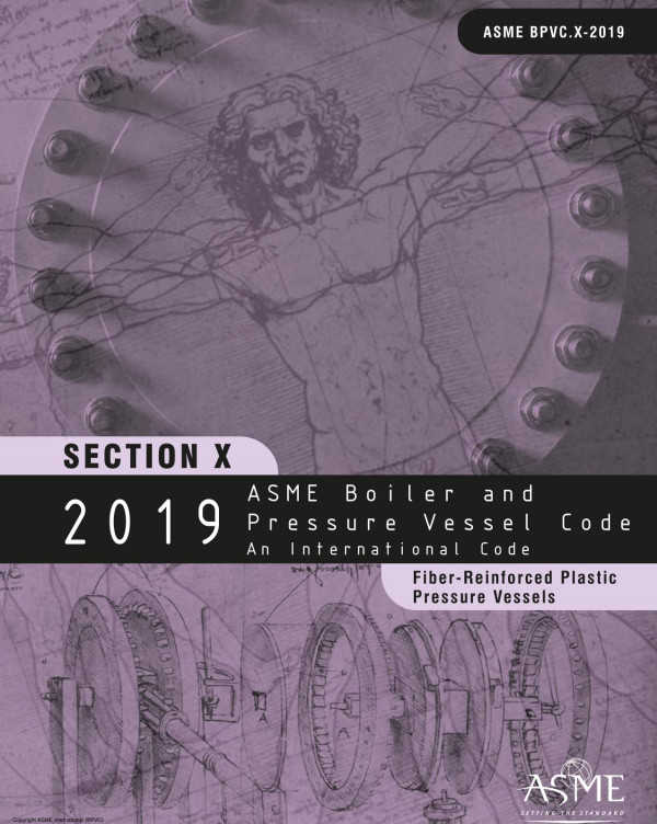 2019 Asme Boiler And Pressure Vessel Code Section X Fiberreinforced Plastic Pressure Vessels 1st Edition American Society Of Mechanical Engineers