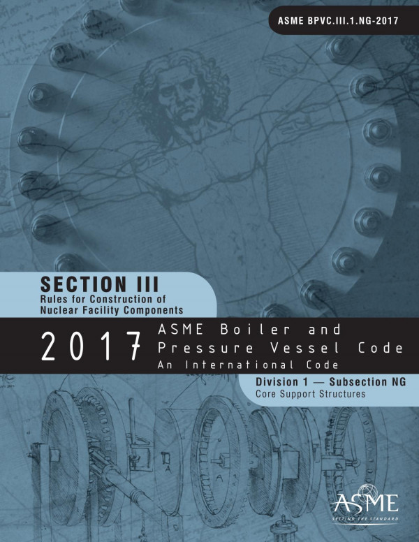 2017 Asme Boiler And Pressure Vessel Code Section Iii Division 1 Subsection Mg Core Support Structures 1st Edition American Society Of Mechanical Engineers