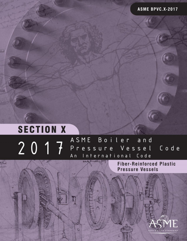 2017 Asme Boiler And Pressure Vessel Code Section X Fiberreinforced Plastic Pressure Vessels 1st Edition American Society Of Mechanical Engineers