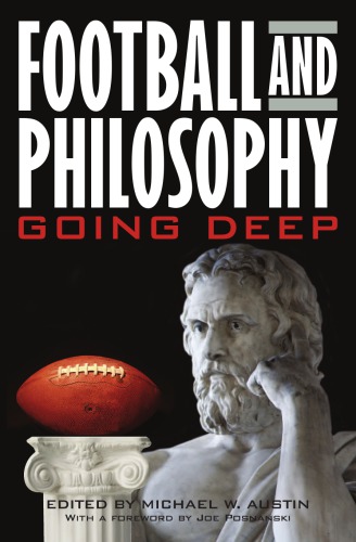 Football And Philosophy Going Deep Austin Michael Wgeivett
