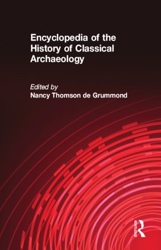 An Encyclopedia Of The History Of Classical Archaeology 1 A K 1 Publ Nancy