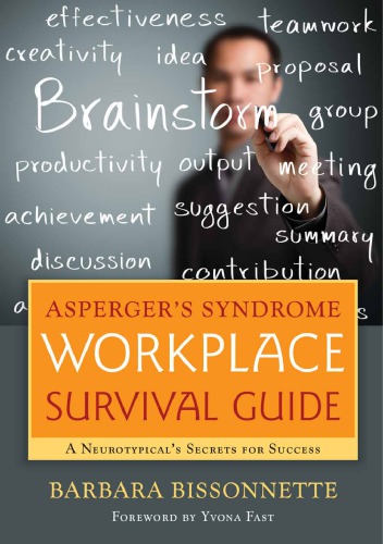 Aspergers Syndrome Workplace Survival Guide A Neurotypicals Secrets For Success Bissonnette
