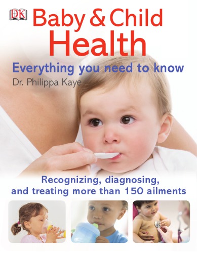 Baby Child Health Everything You Need To Know 1st American Ed Philippa Kaye