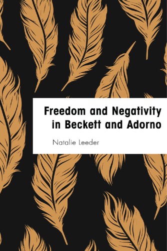 Freedom And Negativity In Beckett And Adorno Something Or Nothing Adorno