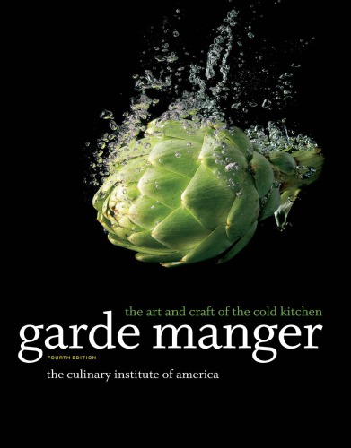 Garde Manger The Art And Craft Of The Cold Kitchen 4th Edition America