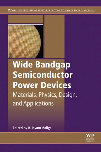 Wide Bandgap Semiconductor Power Devices Materials Physics Design And Applications B Jayant Baliga