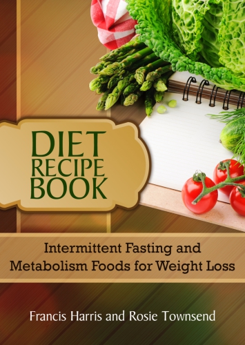 Diet Recipe Book Intermittent Fasting And Metabolism Foods For Weight Loss Harris