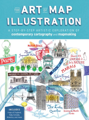 The Art Of Map Illustration A Stepbystep Artistic Exploration Of Contemporary Cartography And Mapmaking Hancock