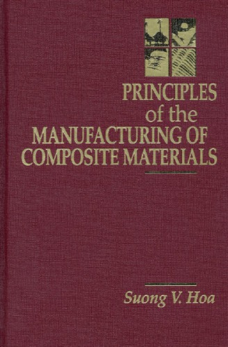 Principles Of The Manufacturing Of Composite Materials Hoa Suong V