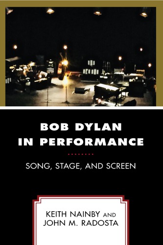 Bob Dylan In Performance Song Stage And Screen 1st Edition Keith Nainby