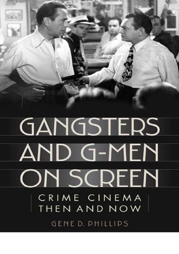 Gangsters And Gmen On Screen Crime Cinema Then And Now Phillips
