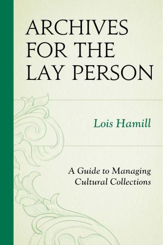 Archives For The Lay Person A Guide To Managing Cultural Collections Hamill