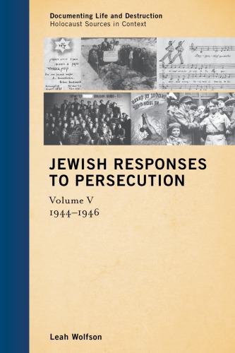 Jewish Responses To Persecution Volume 5 19441946 Wolfson Leah