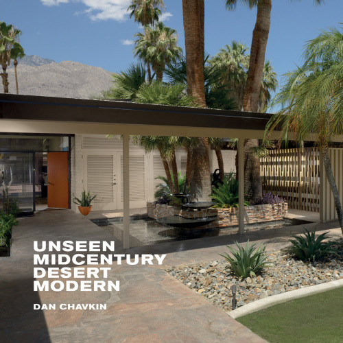 Unseen Midcentury Desert Modern Chavkin Daniel