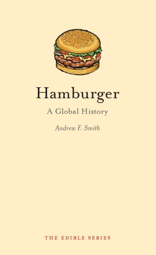 Hamburger A Global History Smith Andrew F