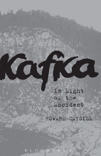 Kafka In Light Of The Accident Caygill Howard Kafka Franz