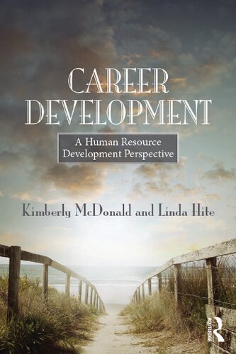Career Development A Human Resource Development Perspective 1st Edition Kimberly Mcdonald Linda Hite