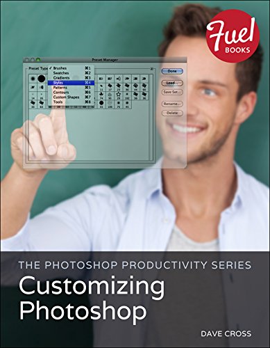 The Photoshop Productivity Series Customizing Photoshop 1st Edition Dave Cross
