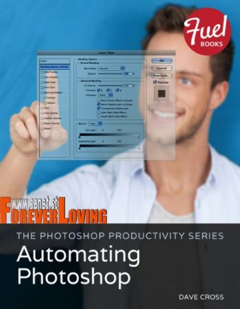 Photoshop Productivity Series The Automating Photoshop 1st Edition Dave Cross