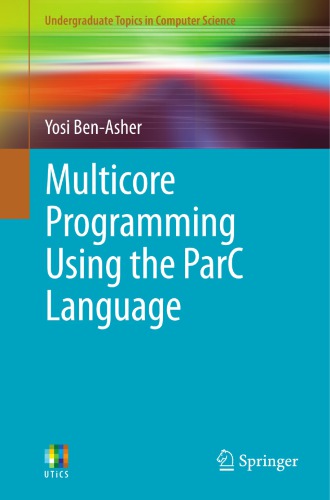 Multicore Programming Using The Parc Language Benasher Yosi