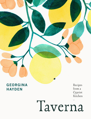 Taverna Recipes From A Cypriot Kitchen Georgina Hayden