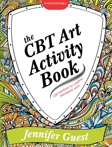 The Cbt Art Activity Book 100 Illustrated Handouts For Creative Therapeutic Work Guest