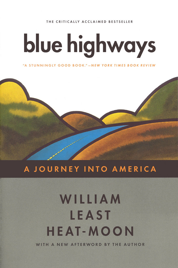 Blue Highways A Journey Into America William Least Heatmoon Heatmoon