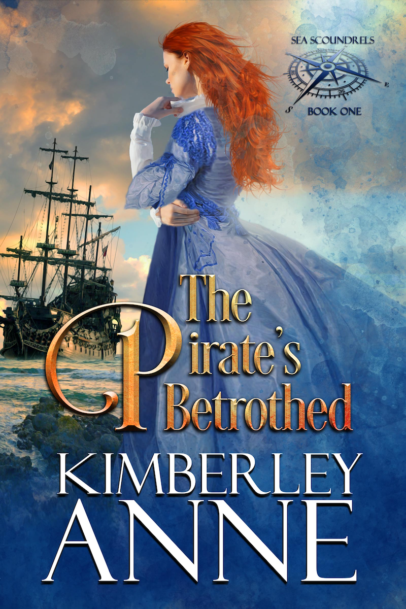 The Pirates Betrothed Sea Scoundrels 1 Kimberley Anne