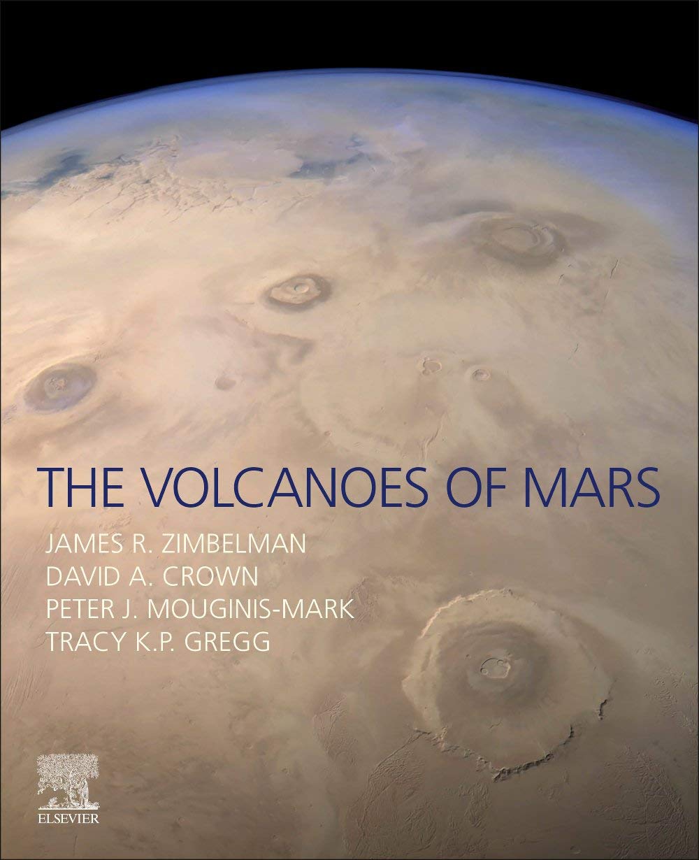 The Volcanoes Of Mars James R Zimbelman David A Crown Peter J Mouginismark