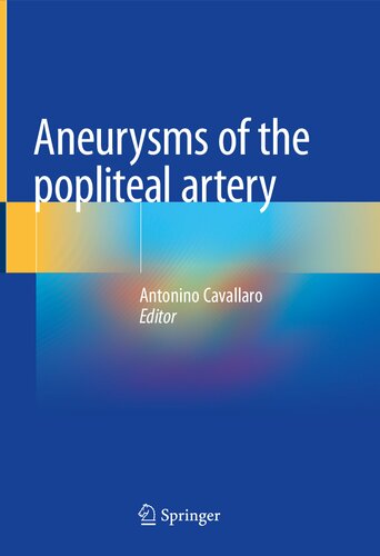 Aneurysms Of The Popliteal Artery Antonino Cavallaro