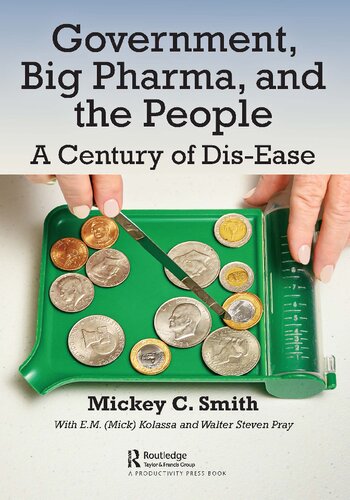 Government Big Pharma And The People A Century Of Disease Mickey C Smith