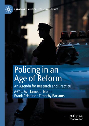 Policing In An Age Of Reform An Agenda For Research And Practice James J Nolan